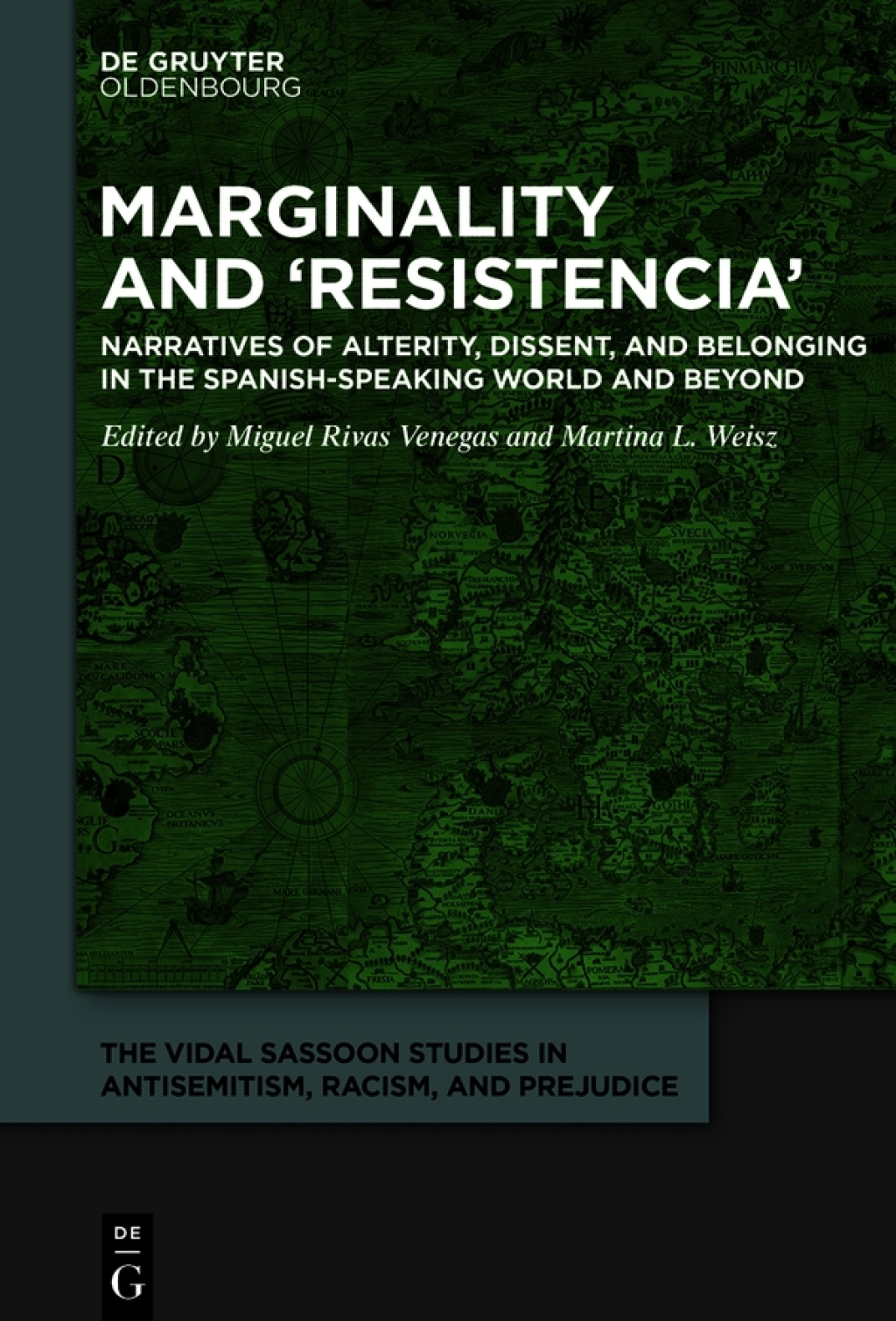 Marginality and ‘Resistencia’ Narratives of Alterity, Dissent, and Belonging in the Spanish-speaking World and Beyond 1st Edition
