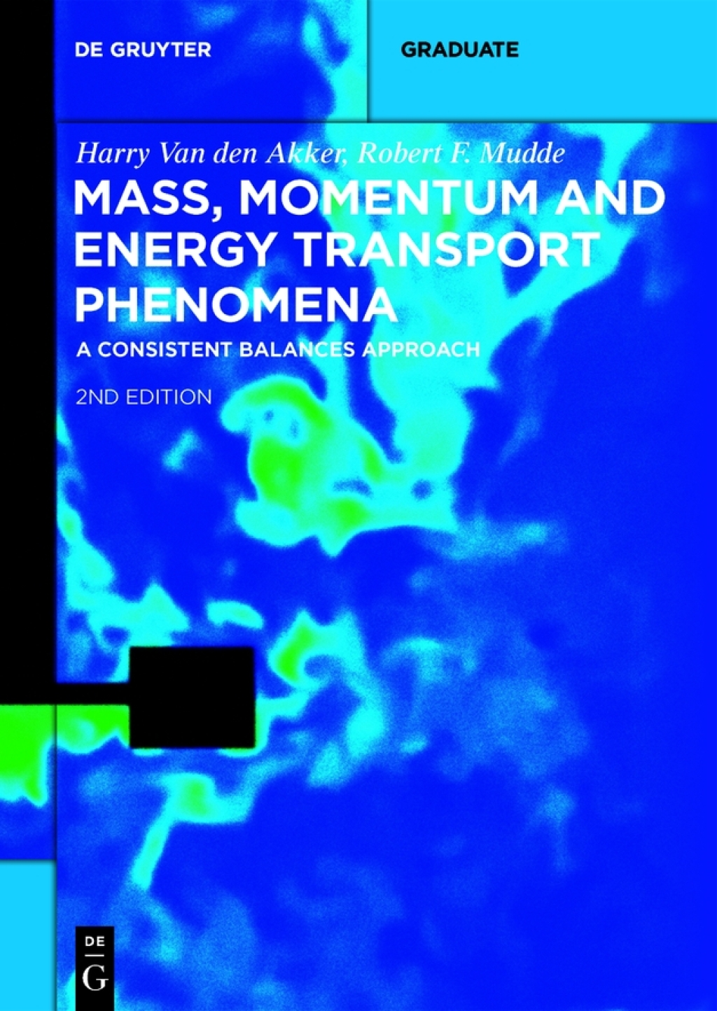 Mass, Momentum and Energy Transport Phenomena A Consistent Balances Approach 2nd Edition