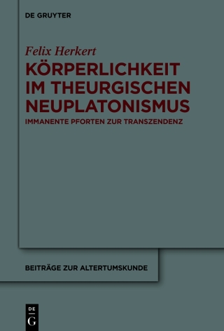 Cover image: Körperlichkeit im theurgischen Neuplatonismus 1st edition 9783111246017