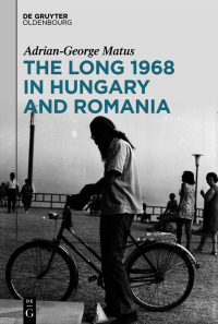 Imagen de portada: The Long 1968 in Hungary and Romania 1st edition 9783111253091
