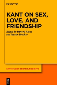 Cover image: Kant on Sex, Love, and Friendship 1st edition 9783111290898