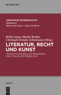 Imagen de portada: Literatur, Recht und Kunst 1st edition 9783111293332