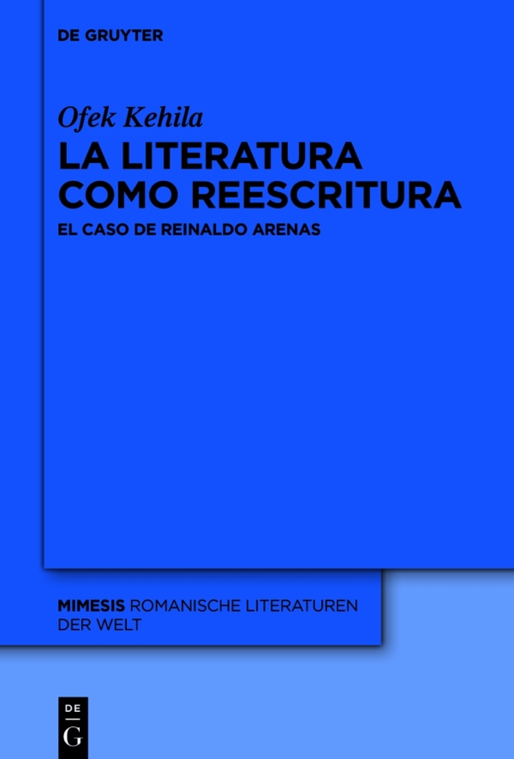 La literatura como reescritura El caso de Reinaldo Arenas 1st Edition