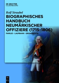 Imagen de portada: Biographisches Handbuch neumärkischer Offiziere (1715–1806) 1st edition 9783111319957