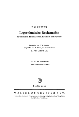 Imagen de portada: Logarithmische Rechentafeln für Chemiker, Pharmazeuten, Mediziner und Physiker 56th edition 9783110980844
