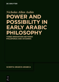 Cover image: Power and Possibility in Early Arabic Philosophy 1st edition 9783111324920