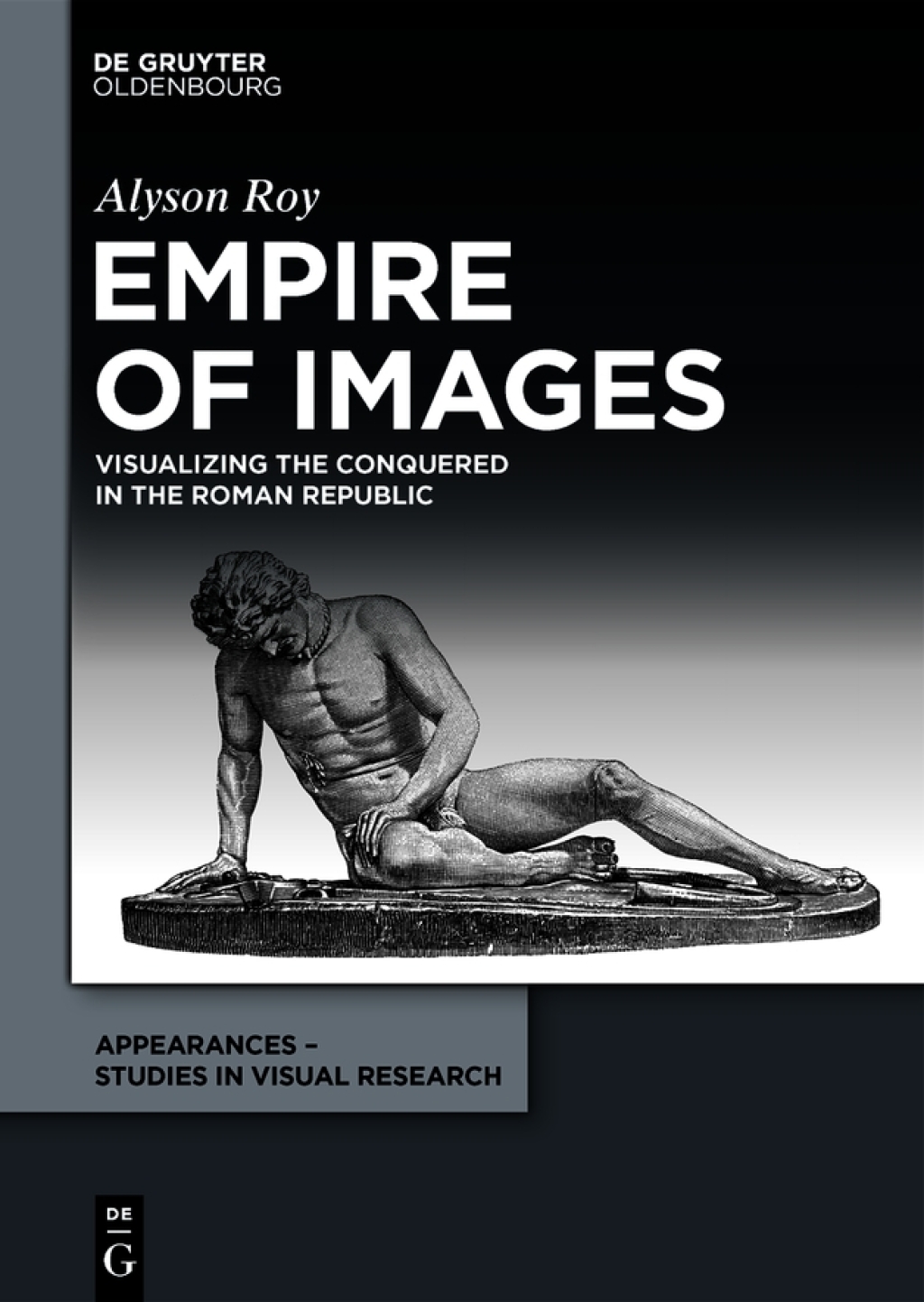 Empire of Images Visualizing the Conquered in the Roman Republic 1st Edition