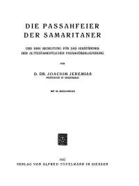 Imagen de portada: Die Passahfeier der Samaritaner und ihre Bedeutung für das Verständnis der alttestamentlichen Passahüberlieferung 1st edition 9783110985078