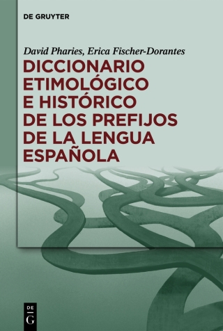 Imagen de portada: Diccionario etimológico e histórico de los prefijos de la lengua española 1st edition 9783111329291