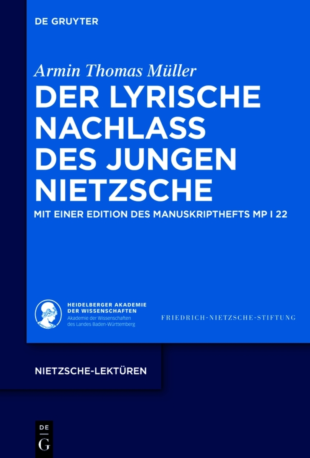 Der lyrische Nachlass des jungen Nietzsche Mit einer Edition des Manuskripthefts Mp I 22 1st Edition