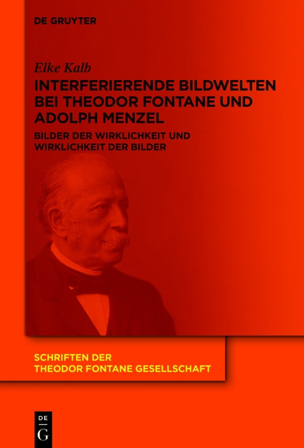 Interferierende Bildwelten bei Theodor Fontane und Adolph Menzel Bilder der Wirklichkeit und Wirklichkeit der Bilder 1st Edition