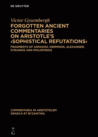 Imagen de portada: Forgotten Ancient Commentaries on Aristotle’s ›Sophistical Refutations‹ 1st edition 9783111332666