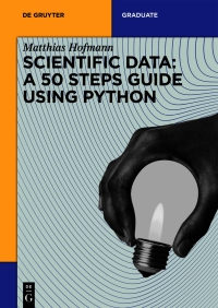 表紙画像: Scientific Data: A 50 Steps Guide using Python 1st edition 9783111334578