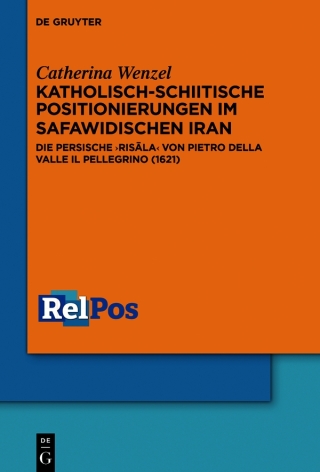 Cover image: Katholisch-schiitische Positionierungen im safawidischen Iran 1st edition 9783111335773