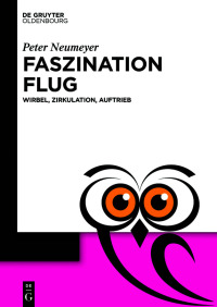 Imagen de portada: Faszination Flug 1st edition 9783111336008