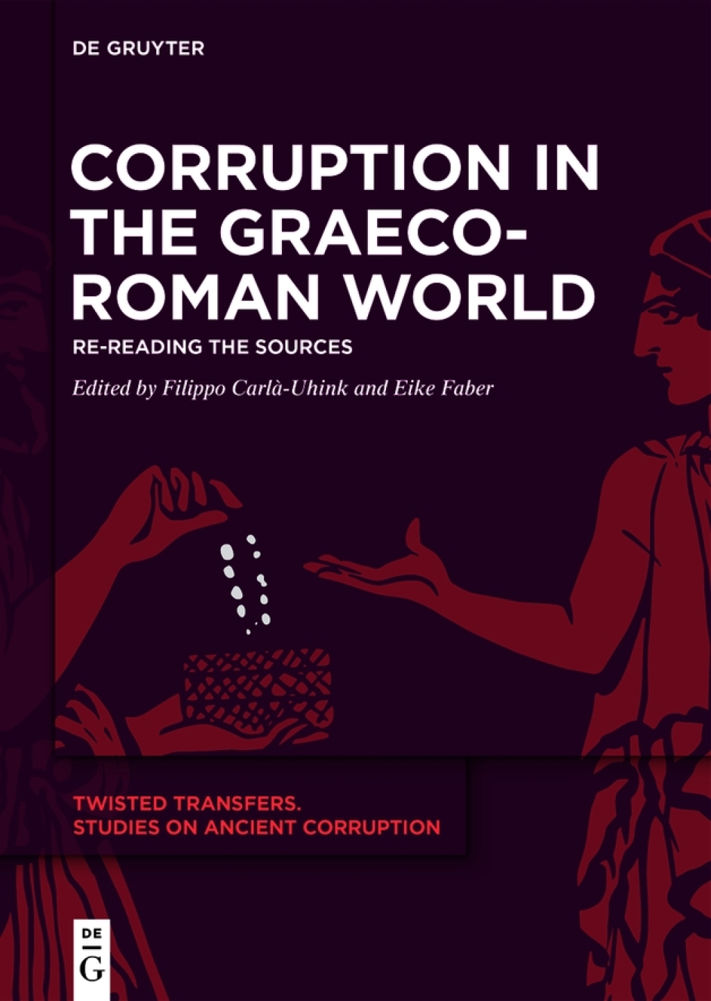 Corruption in the Graeco-Roman World Re-Reading the Sources 1st Edition
