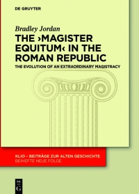 Cover image: The ›magister equitum‹ in the Roman Republic 1st edition 9783111338583