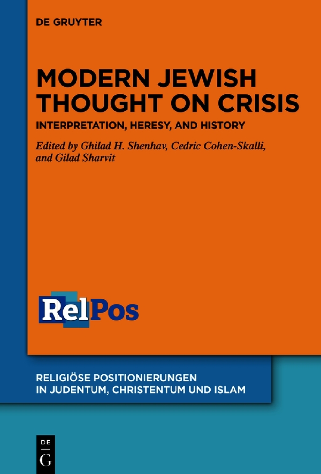 Modern Jewish Thought on Crisis Interpretation, Heresy, and History 1st Edition