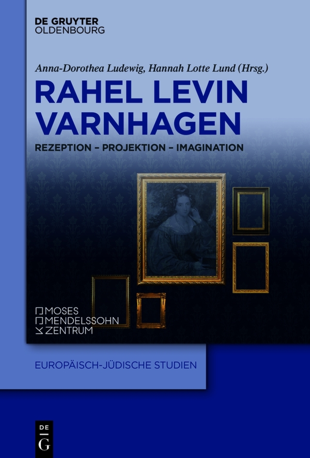 Rahel Levin Varnhagen Rezeption – Projektion – Imagination 1st Edition