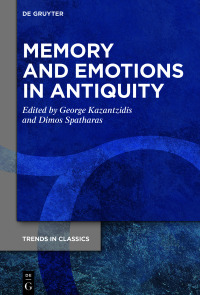 صورة الغلاف: Memory and Emotions in Antiquity 1st edition 9783111344805