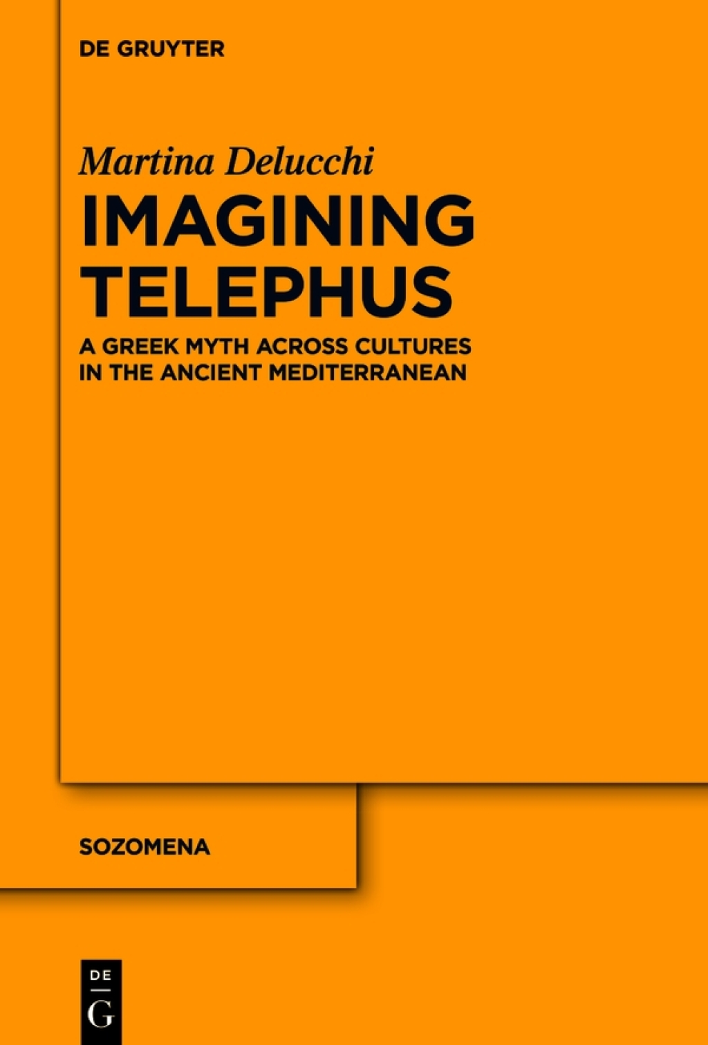 Imagining Telephus A Greek Myth Across Cultures in the Ancient Mediterranean 1st Edition