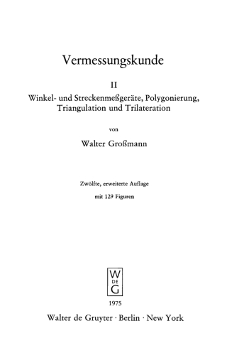 Cover image: Winkel- und Streckenmeßgeräte, Polygonierung, Triangulation und Trilateration 12th edition 9783111008929