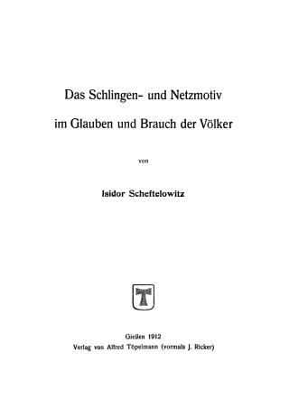 Titelbild: Das Schlingen- und Netzmotiv im Glauben und Brauch der Völker 1st edition 9783111015422