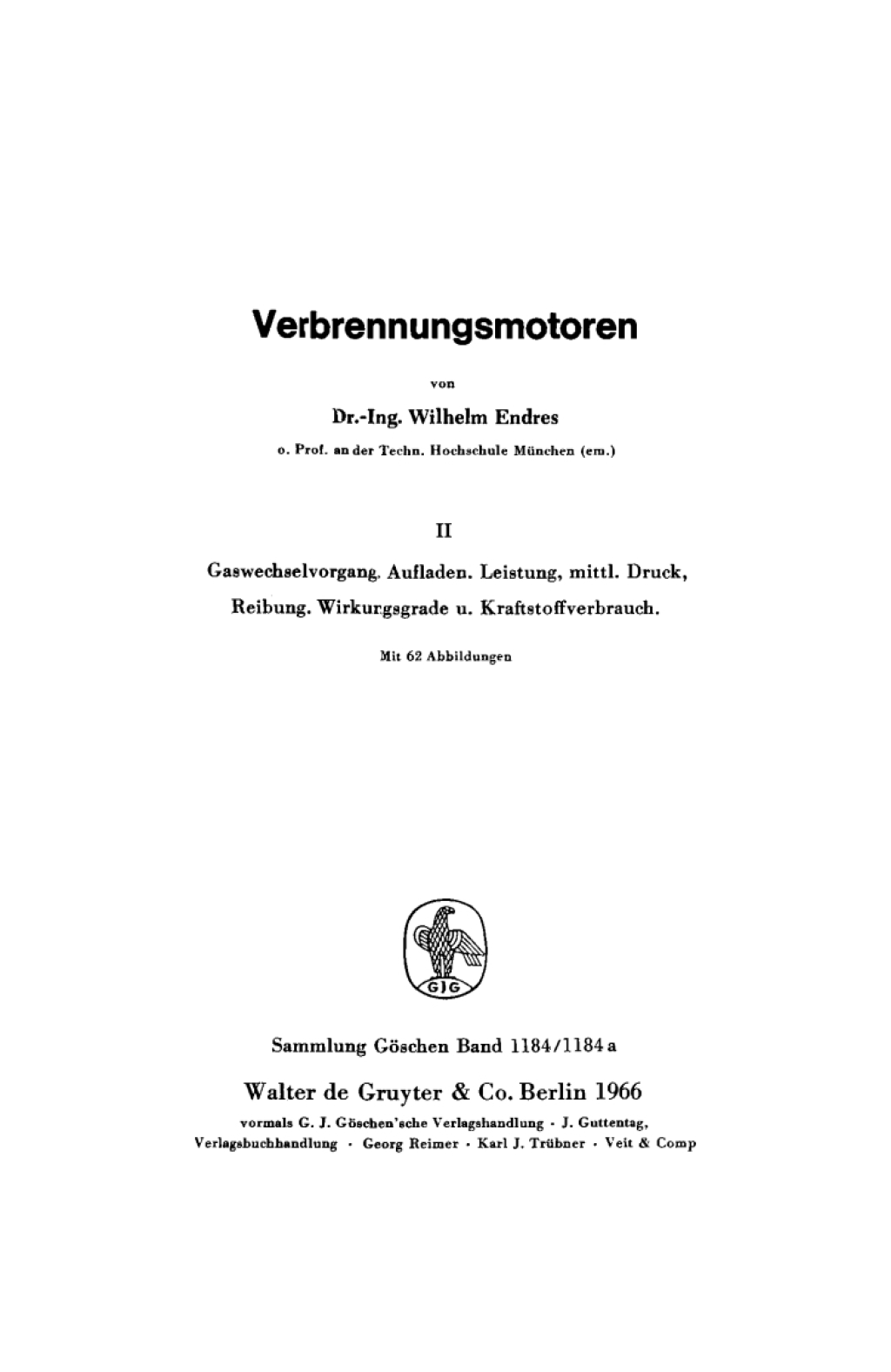 Gaswechselvorgang Aufladen. Leistung, mittl. Druck, Reibung. Wirkungsgrade u. Kraftstoffverbrauch 1st Edition