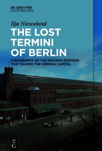 Cover image: The Lost Termini of Berlin 1st edition 9783111381213