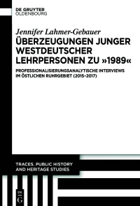 表紙画像: Überzeugungen junger westdeutscher Lehrpersonen zu „1989“ 1st edition 9783111379081