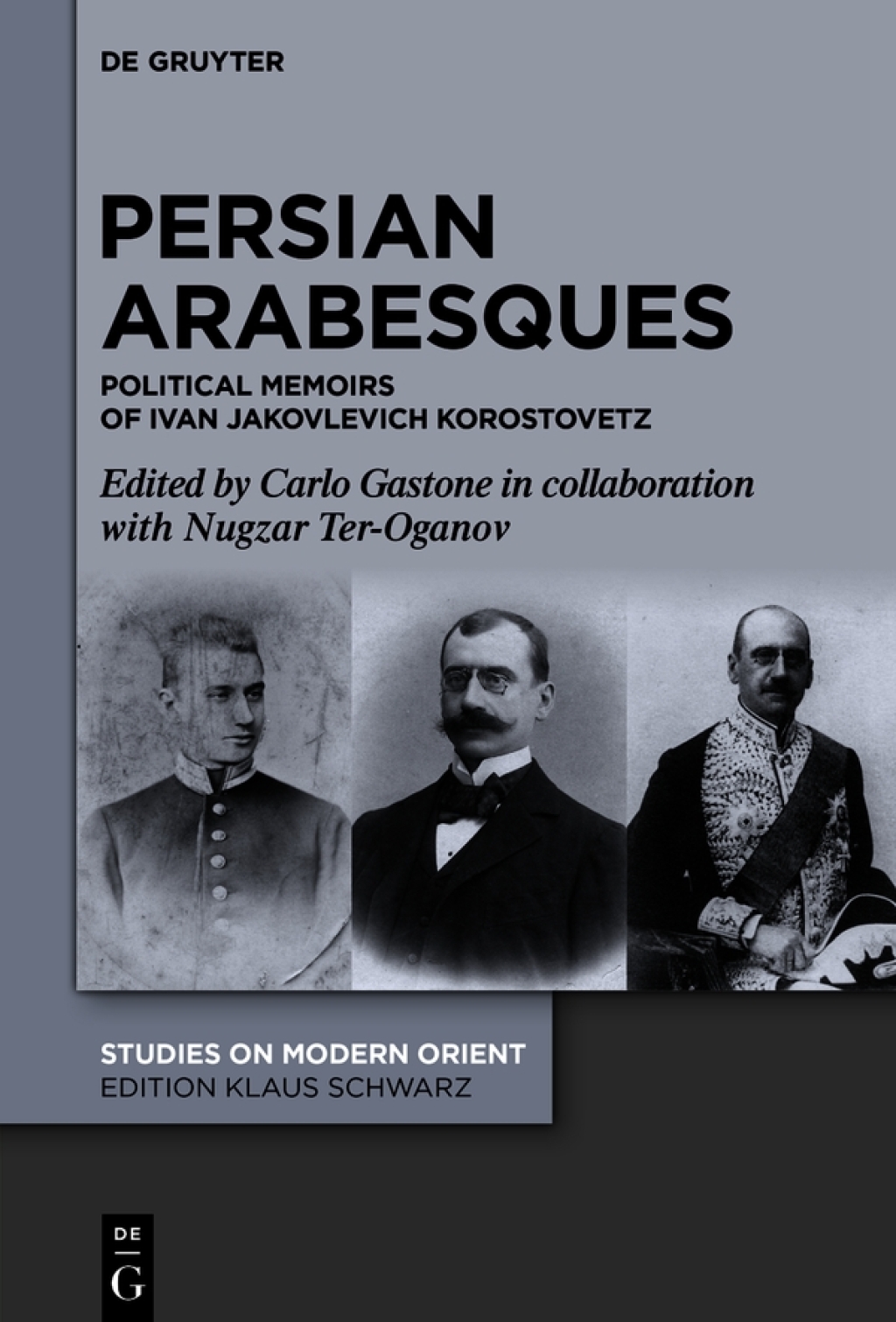 Persian Arabesques Political Memoirs of Ivan Jakovlevich Korostovetz 1st Edition
