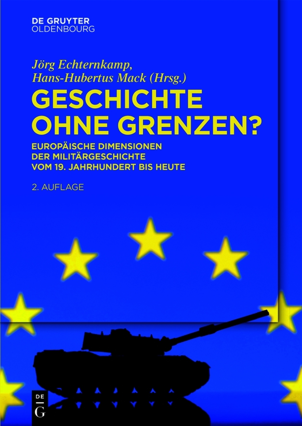 Geschichte ohne Grenzen? Europäische Dimensionen der Militärgeschichte vom 19. Jahrhundert bis heute 2nd Edition