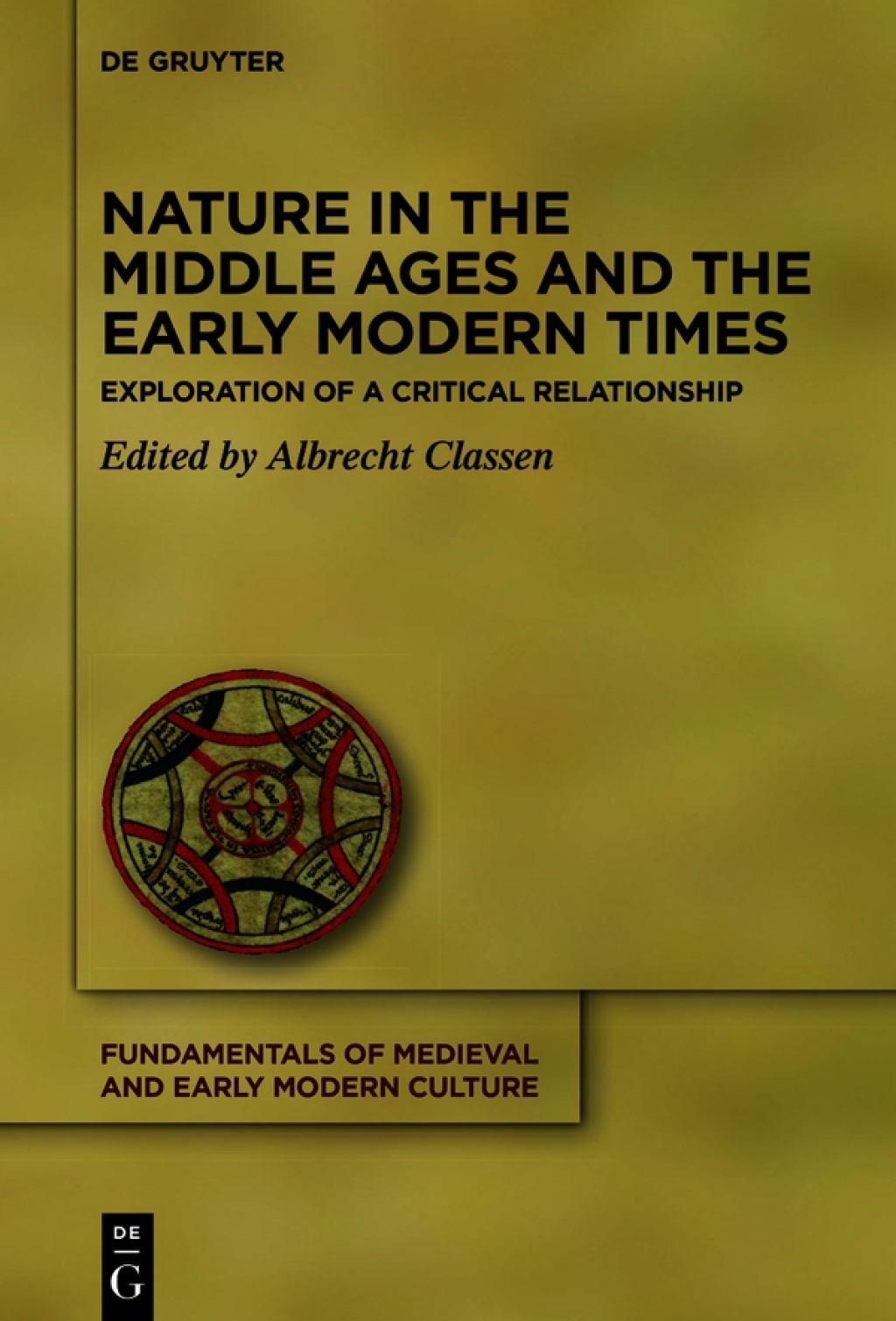 Nature in the Middle Ages and the Early Modern Times Exploration of a Critical Relationship 1st Edition