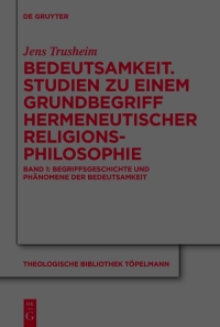 Cover image: Bedeutsamkeit. Studien zu einem Grundbegriff hermeneutischer Religionsphilosophie 1st edition 9783111057873