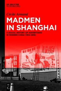 Cover image: Madmen in Shanghai 1st edition 9783111388243