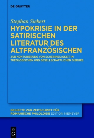 Cover image: Hypokrisie in der satirischen Literatur des Altfranzösischen 1st edition 9783111397344