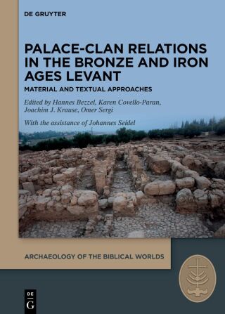表紙画像: Palace-Clan Relations in the Bronze and Iron Ages Levant 1st edition 9783111405513