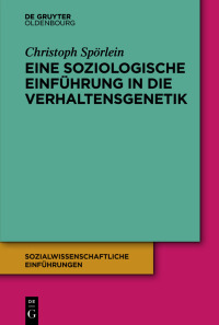 Cover image: Eine soziologische Einführung in die Verhaltensgenetik 1st edition 9783111419817