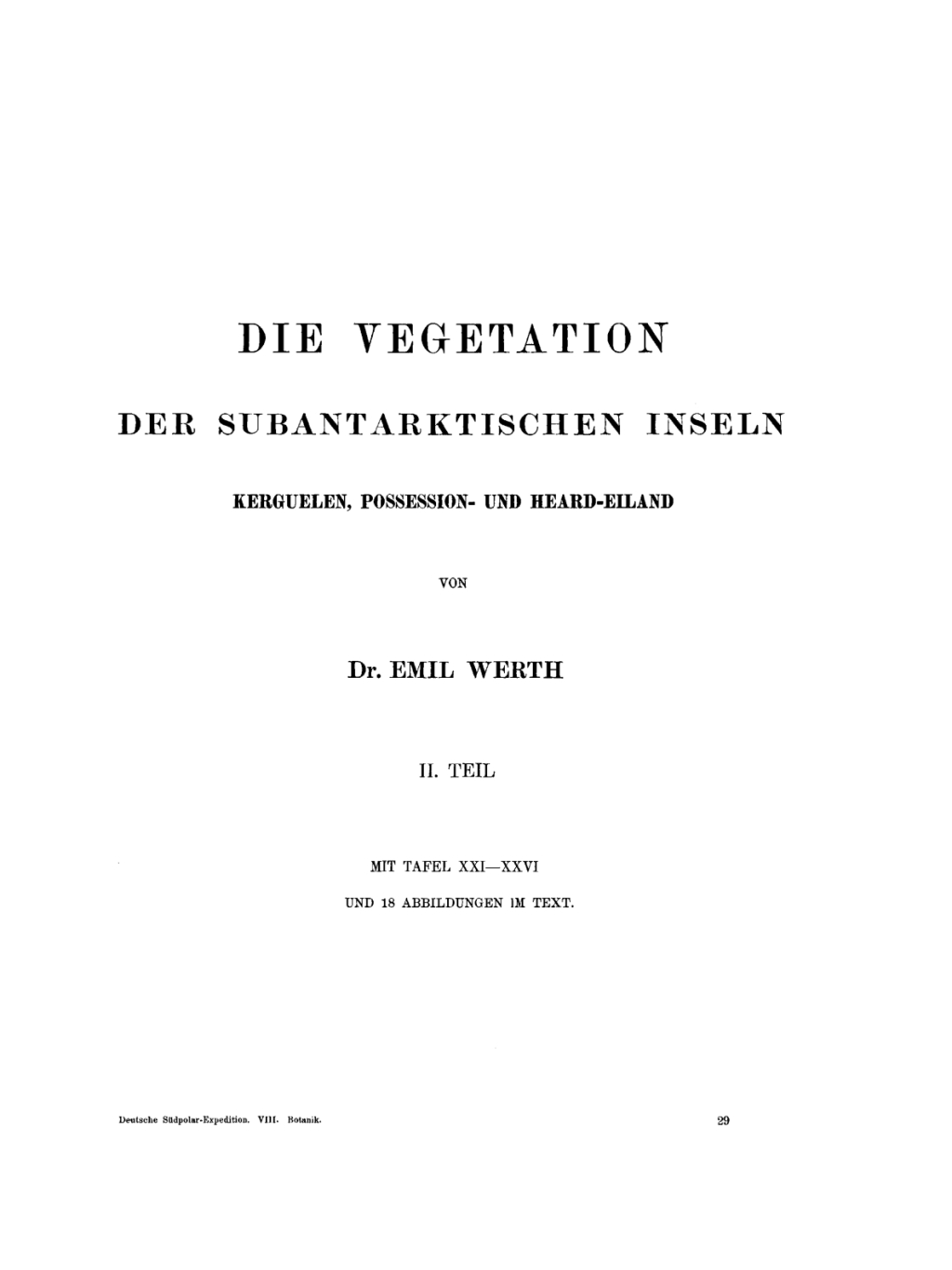Botanik, Heft 3: Die Vegetation der subantarktischen Inseln Kerguelen, Possession- und Heard-Eiland, Teil 2 1st Edition