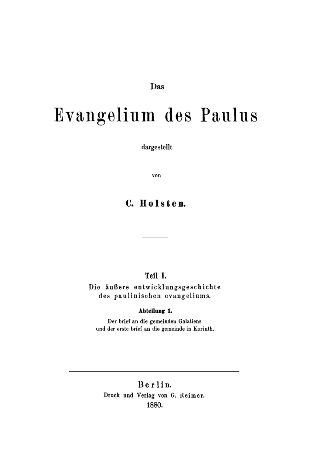 Die äußere Entwicklungsgeschichte des paulinischen Evangeliums, Abt.1: Der Brief an die gemeinden Galatiens und der erste Brief an die Gemeinde in Korinth 1st Edition