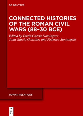 Cover image: Connected Histories of the Roman Civil Wars (88–30 BCE) 1st edition 9783111412894