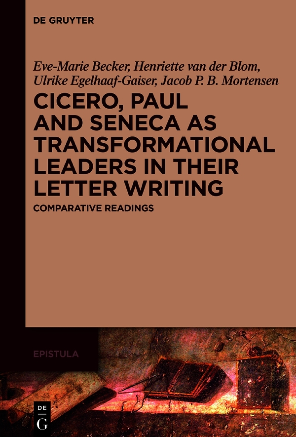 Cicero, Paul and Seneca as Transformational Leaders in their Letter Writing Comparative Readings 1st Edition
