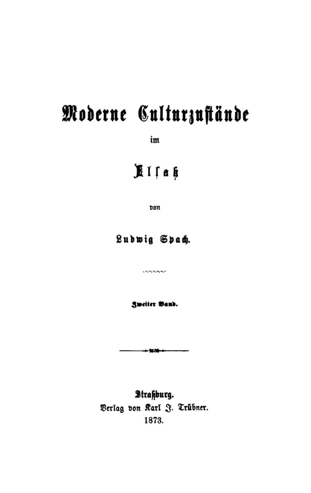 Ludwig Spach: Moderne Culturzustände im Elsass. Band 2 1st Edition