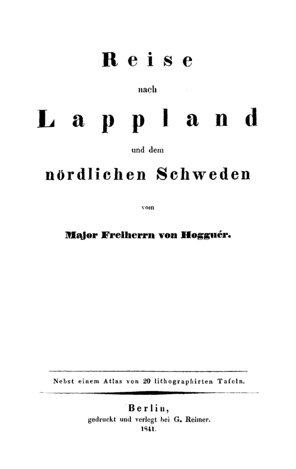 Reise nach Lappland und dem nördlichen Schweden Nebst einem Atlas von 20 lithographirten Tafeln 1st Edition