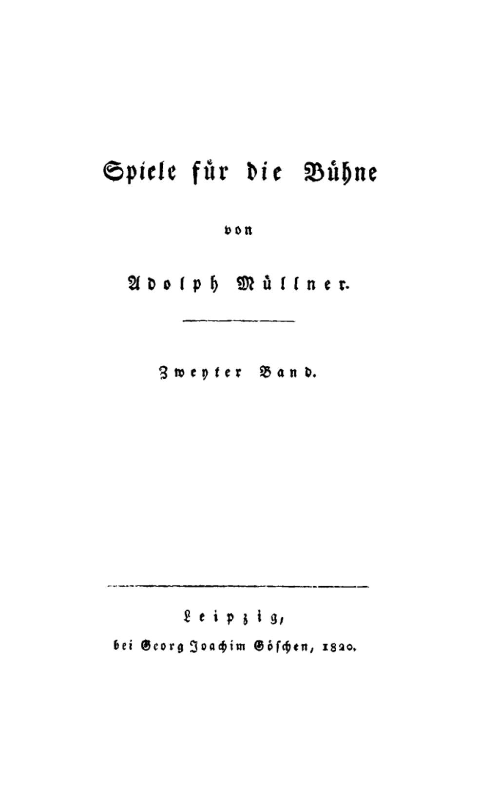 Adolph Müllner: Spiele für die Bühne. Band 2 1st Edition
