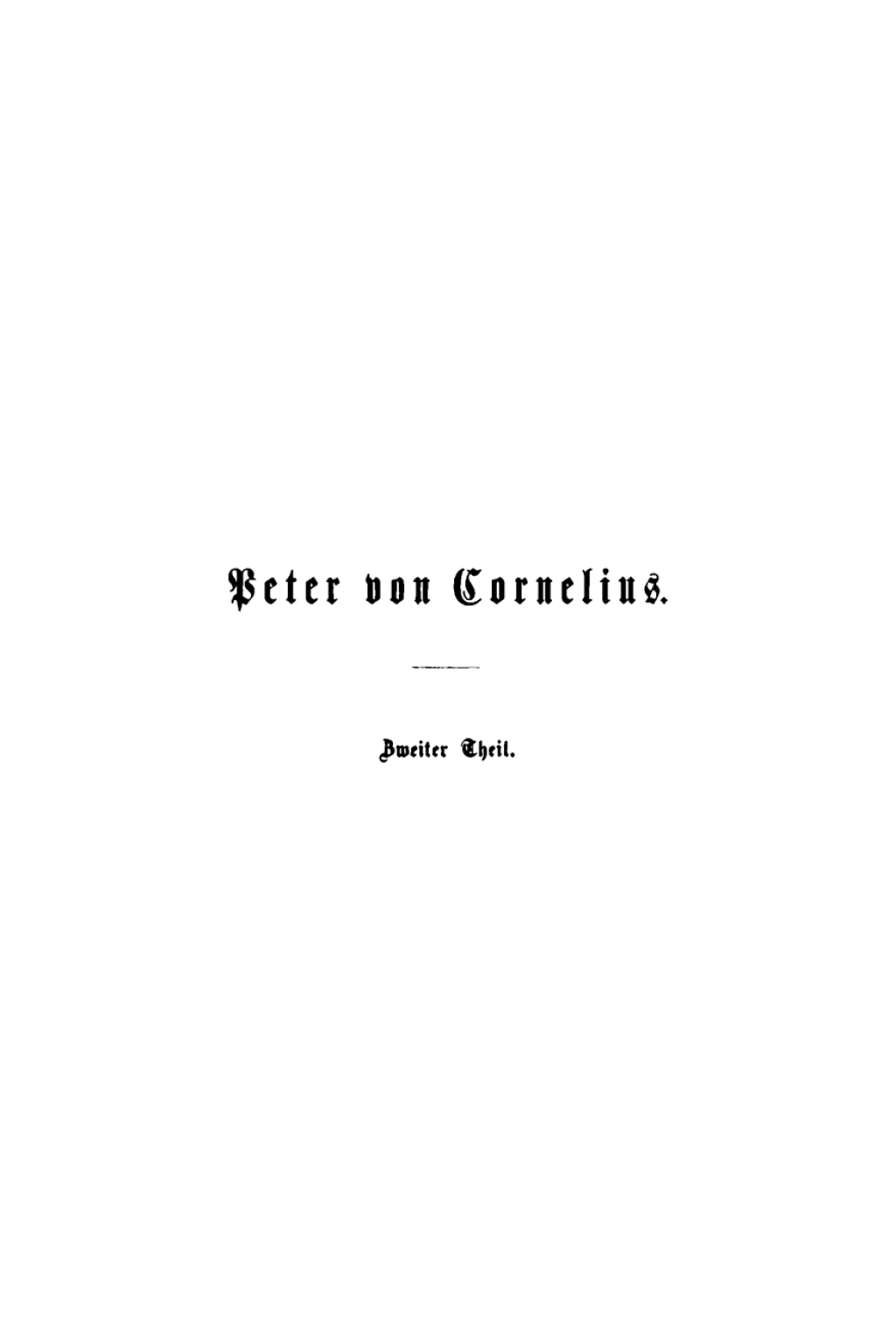 Peter von Cornelius: Ein Gedenkbuch aus seinem Leben und Wirken. Teil 2 1st Edition