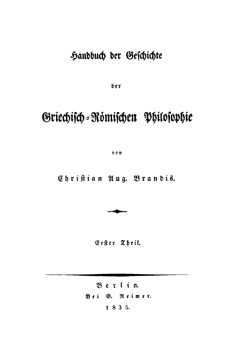 Christian August Brandis: Handbuch der Geschichte der Griechisch-Römischen Philosophie. Theil 1 1st Edition