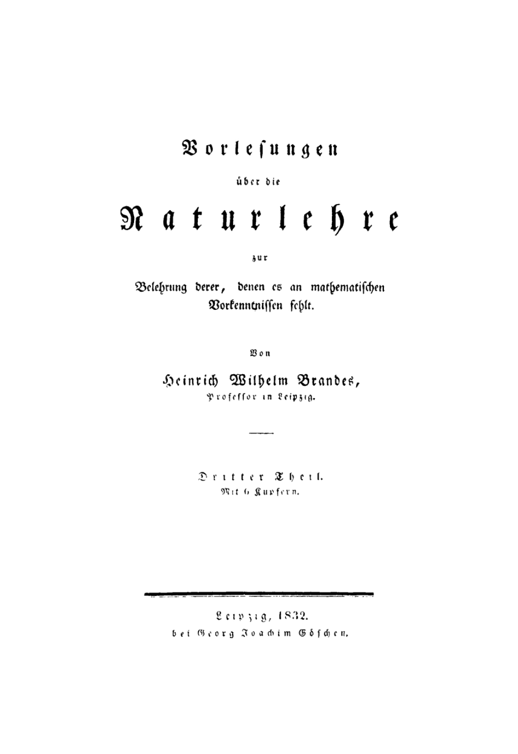 Heinrich Wilhelm Brandes: Vorlesungen über die Naturlehre zur Belehrung derer, denen es an mathematischen Vorkenntnissen fehlt. Teil 3 1st Edition