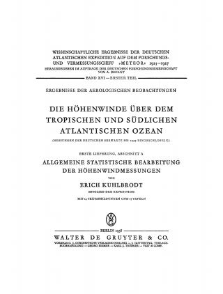 Cover image: Die Höhenwinde über dem tropischen und südlichen Atlantischen Ozean (Messungen der Deutschen Seewarte bis 1939 eingeschlossen), Lieferung 1, Abschnitt A 1st edition 9783111105406