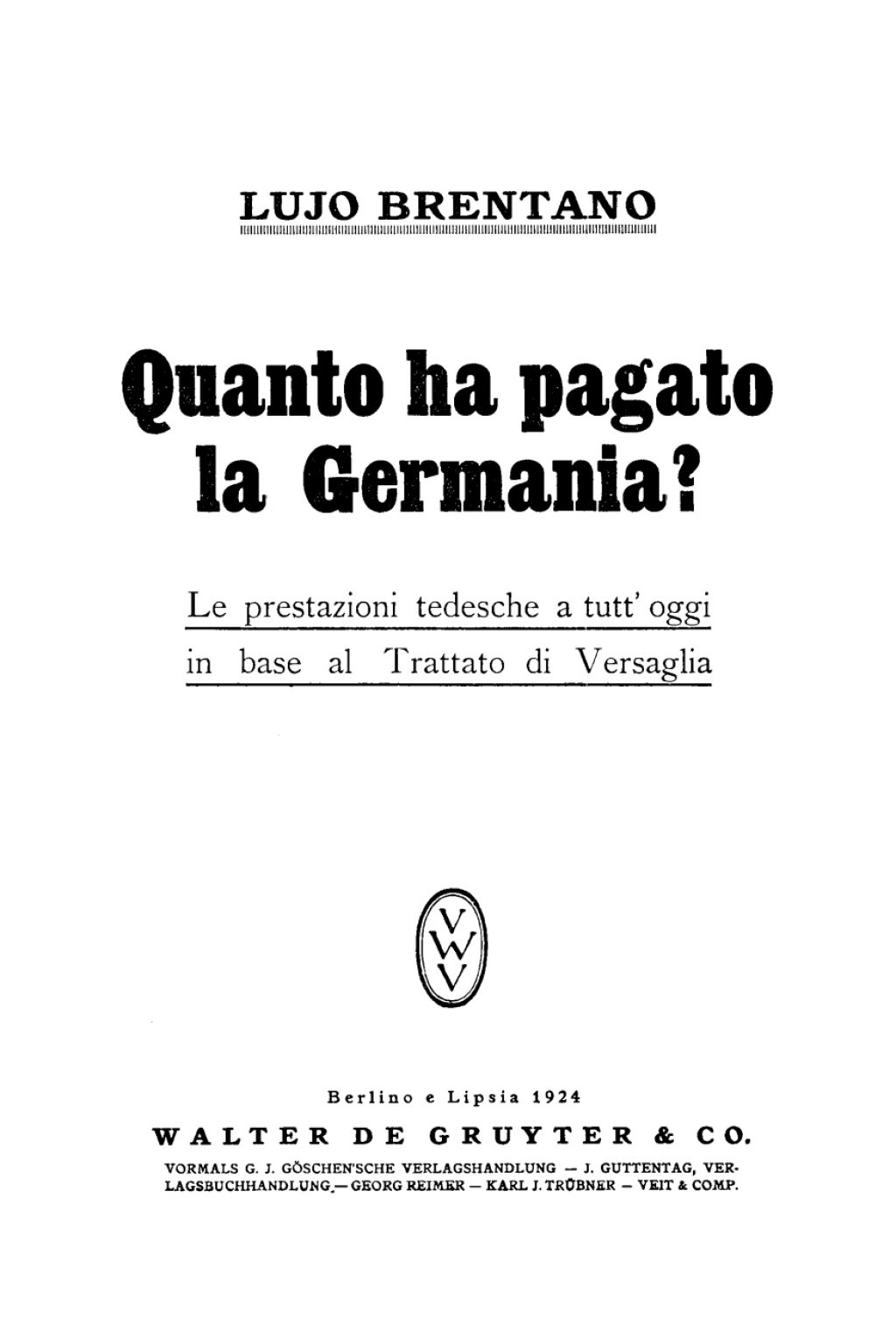 Quanto ha pagato la Germania? Le prestazioni tedesche a tutt’oggi in base al Trattato di Versaglia 1st Edition
